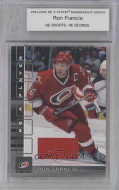 2001-02 In the Game Be A Player Memorabilia - He Shoots - He Scores Prizes #34 - Ron Francis /20 [Uncirculated]