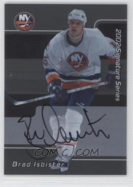 2001-02 In the Game Be A Player Signature Series - [Base] - Autographs #081 - Brad Isbister