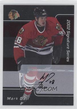 2001-02 In the Game Be A Player Signature Series - [Base] - Autographs #230 - Mark Bell