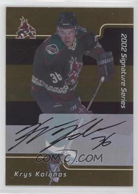 2001-02 In the Game Be A Player Signature Series - [Base] - Gold Autographs #243 - Krystofer Kolanos