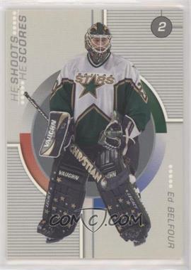 2001-02 In the Game Be A Player Update - He Shoots He Scores Redemptions #_EDBE - Ed Belfour