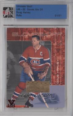 2001-02 In the Game Ultimate Memorabilia 2nd Edition - Gloves Are Off - 14-15 ITG Ultimate Vault #_DOHA - Doug Harvey /1 [Uncirculated]