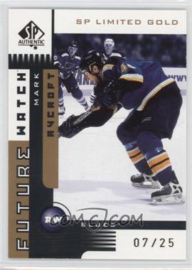 2001-02 SP Authentic - [Base] - Gold SP Limited #171 - Mark Rycroft /25