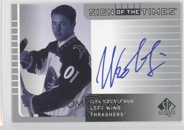 2001-02 SP Authentic - Sign of the Times #IK - Ilya Kovalchuk