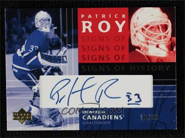 2001-02 Upper Deck Mask Collection - Signs of History #PR4 - Patrick Roy /33