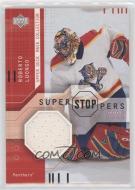 2001-02 Upper Deck Mask Collection - Super Stoppers #SS-RL - Roberto Luongo