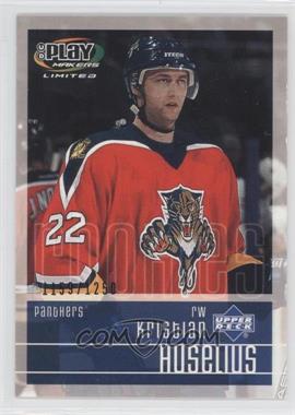 2001-02 Upper Deck Play Makers Limited - [Base] #120 - Kristian Huselius /1250