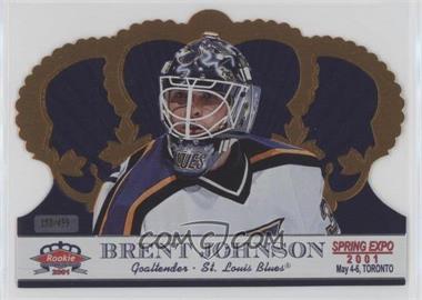 2001 Pacific Crown Royale Toronto Spring Expo - [Base] #G-6 - Brent Johnson /499