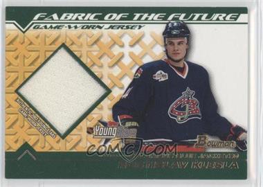 2002-03 Bowman YoungStars - Fabric of the Future #FFJ-RK - Rostislav Klesla