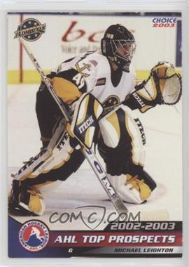 2002-03 Choice AHL Top Prospects - [Base] #26 - Michael Leighton