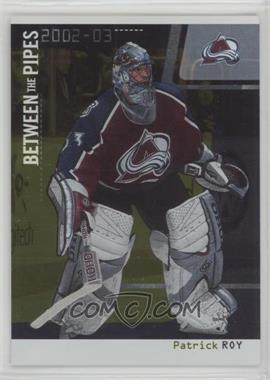 2002-03 In the Game Be A Player Between the Pipes - [Base] - Gold Missing Serial Number #1 - Patrick Roy /10