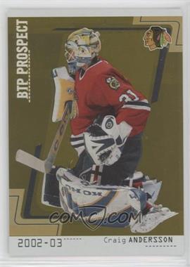 2002-03 In the Game Be A Player Between the Pipes - [Base] - Gold Missing Serial Number #90 - Craig Anderson /10