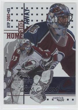 2002-03 In the Game Be A Player Between the Pipes - [Base] - NHL All-Star Game #128 - Home and Away - Patrick Roy /10