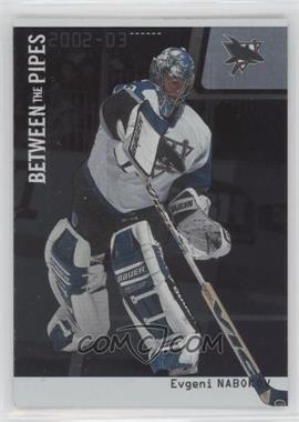 2002-03 In the Game Be A Player Between the Pipes - [Base] - Silver Missing Serial Number #9 - Evgeni Nabokov /100