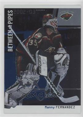 2002-03 In the Game Be A Player Between the Pipes - [Base] - Silver Spring Expo #18 - Manny Fernandez /10