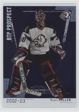 2002-03 In the Game Be A Player Between the Pipes - [Base] #105 - Ryan Miller