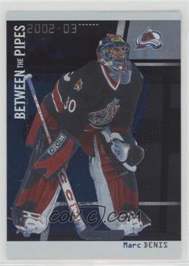 2002-03 In the Game Be A Player Between the Pipes - [Base] #25 - Marc Denis