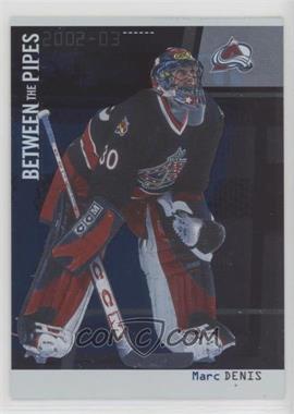 2002-03 In the Game Be A Player Between the Pipes - [Base] #25 - Marc Denis
