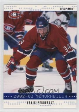 2002-03 In the Game Be A Player Memorabilia - [Base] - Sapphire #176 - Yanic Perreault /100