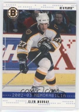 2002-03 In the Game Be A Player Memorabilia - [Base] - Sapphire #67 - Glen Murray /100