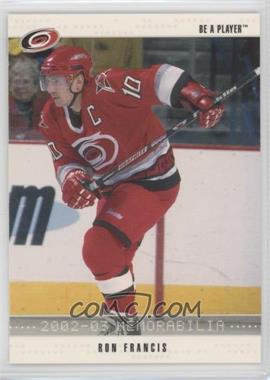 2002-03 In the Game Be A Player Memorabilia - [Base] #61 - Ron Francis