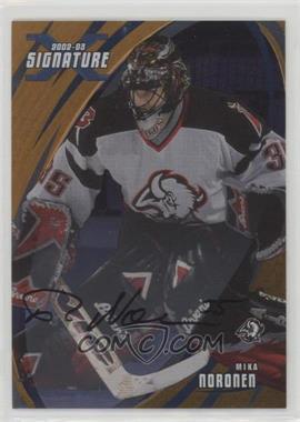 2002-03 In the Game Be A Player Signature Series - [Base] - Gold Signatures #082 - Mika Noronen