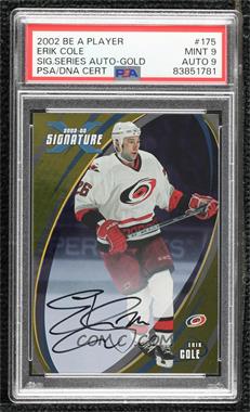 2002-03 In the Game Be A Player Signature Series - [Base] - Gold Signatures #175 - Erik Cole [PSA 9 MINT]