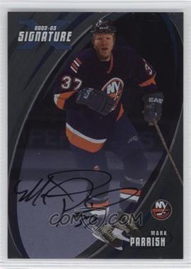 2002-03 In the Game Be A Player Signature Series - [Base] - Signatures #054 - Mark Parrish