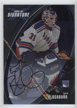 2002-03 In the Game Be A Player Signature Series - [Base] - Signatures #172 - Dan Blackburn