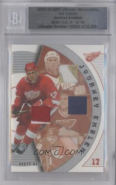 2002-03 In the Game Be A Player Ultimate Memorabilia 3rd Edition - Journey Emblem #_BRHU - Brett Hull /10 [BGS Authentic]