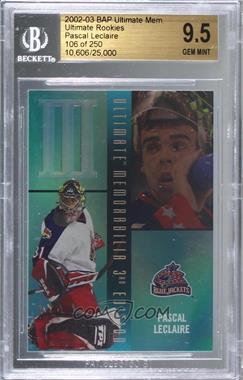 2002-03 In the Game Be A Player Ultimate Memorabilia 3rd Edition - Ultimate Rookies #43 - Pascal Leclaire /250 [BGS 9.5 GEM MINT]