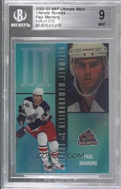 2002-03 In the Game Be A Player Ultimate Memorabilia 3rd Edition - Ultimate Rookies #83 - Paul Manning /250 [BGS 9 MINT]