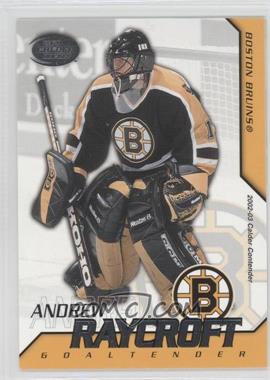 2002-03 Pacific Calder - [Base] - Silver #56 - Andrew Raycroft /299