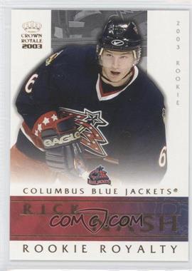 2002-03 Pacific Crown Royale - Rookie Royalty #7 - Rick Nash