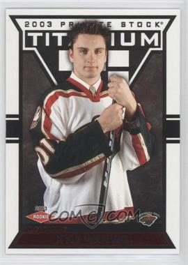 2002-03 Pacific Private Stock Titanium - [Base] - Red #121 - Kyle Wanvig /299