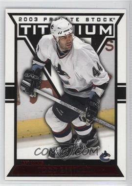 2002-03 Pacific Private Stock Titanium - [Base] - Red #95 - Todd Bertuzzi /299