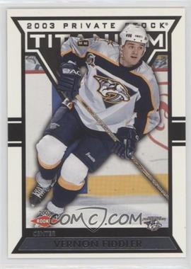 2002-03 Pacific Private Stock Titanium - [Base] - Retail #123 - Vernon Fiddler /1475