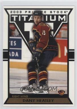 2002-03 Pacific Private Stock Titanium - [Base] #4 - Dany Heatley