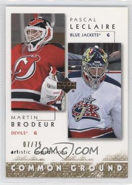 2002-03 Upper Deck Artistic Impressions - Common Ground - Gold #CG22 - Martin Brodeur, Pascal Leclaire /75