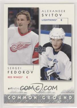 2002-03 Upper Deck Artistic Impressions - Common Ground #CG16 - Sergei Fedorov, Alexander Svitov [EX to NM]