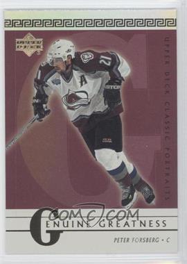 2002-03 Upper Deck Classic Portraits - Genuine Greatness #GG2 - Peter Forsberg