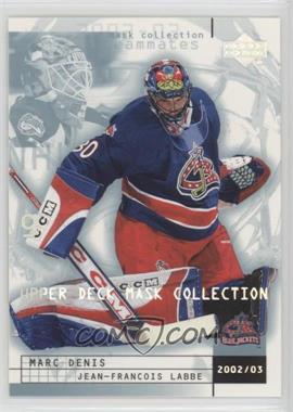 2002-03 Upper Deck Mask Collection - [Base] #24 - Marc Denis, Jean-Francois Labbe