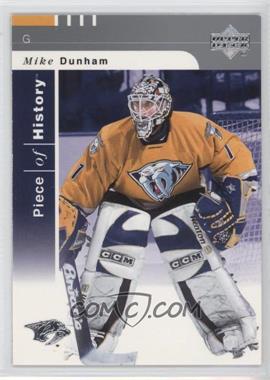 2002-03 Upper Deck Piece Of History - [Base] #54 - Mike Dunham [Noted]