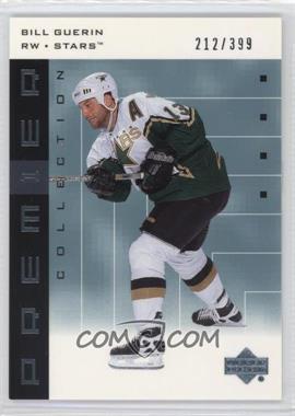 2002-03 Upper Deck Premier Collection - [Base] #19 - Bill Guerin /399