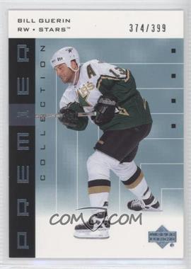 2002-03 Upper Deck Premier Collection - [Base] #19 - Bill Guerin /399