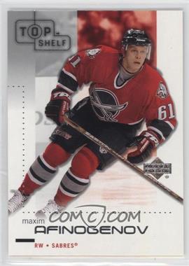 2002-03 Upper Deck Top Shelf - [Base] #11 - Maxim Afinogenov