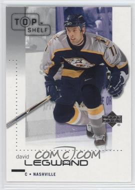 2002-03 Upper Deck Top Shelf - [Base] #49 - David Legwand