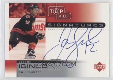 2002-03 Upper Deck Top Shelf - Signatures #JI - Jarome Iginla