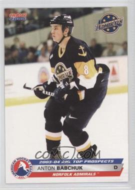 2003-04 Choice AHL Top Prospects - [Base] #01 - Anton Babchuk