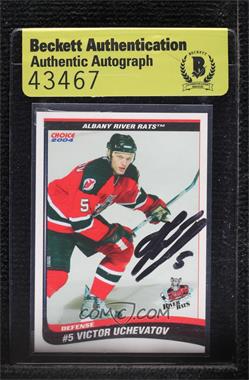 2003-04 Choice Albany River Rats - [Base] #27 - Victor Uchevatov [BAS Authentic]